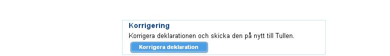 BEKRÄFTA DEKLARATIONEN På denna sida visas de skatter och avgifter som räknats ut enligt de uppgifter du angett. Kontrollera att du angett ankomstnumret och de andra uppgifterna rätt.