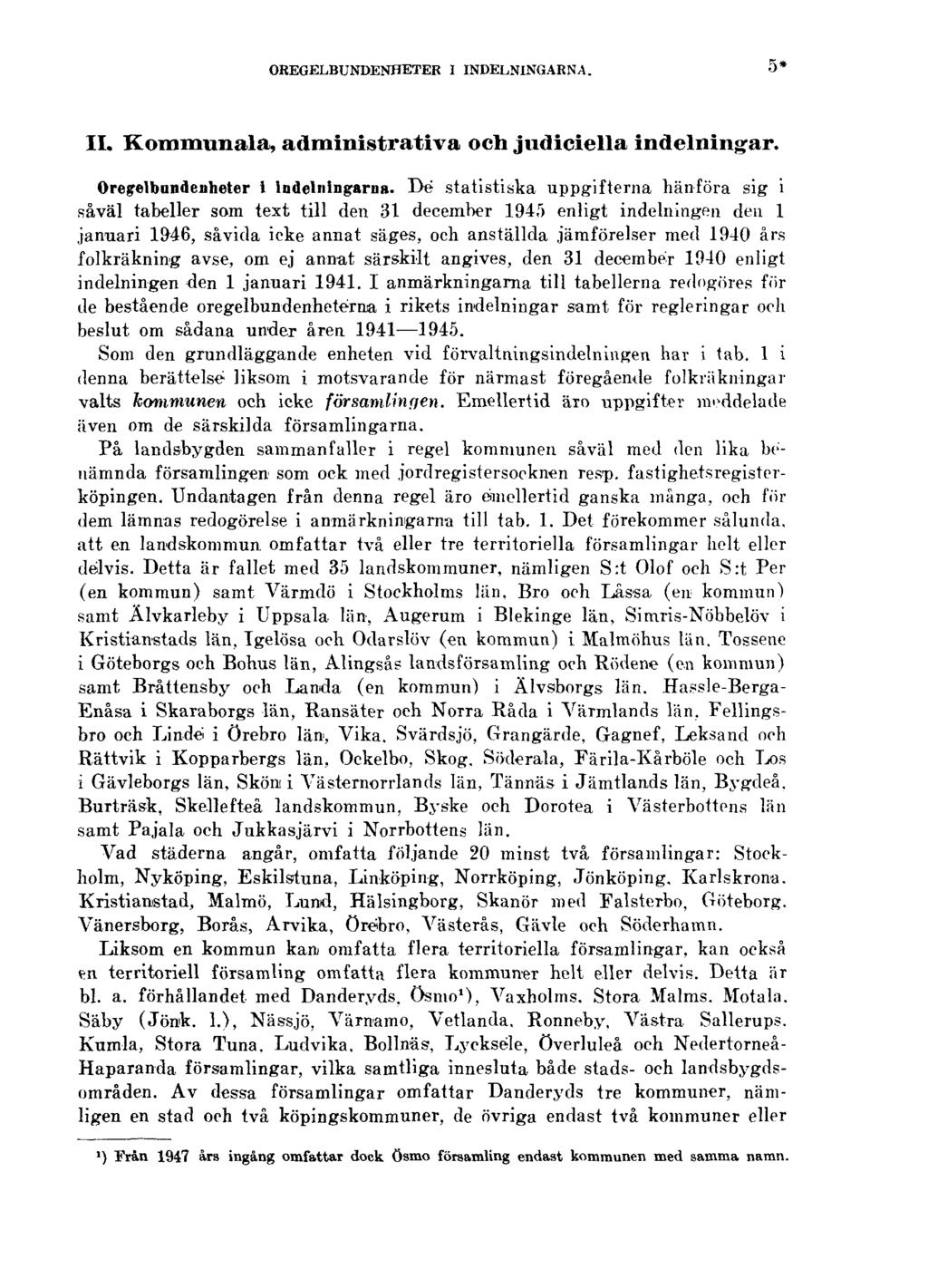 OREGELBUNDENHETER I INDELNINGARNA. 5* II. Kommunala, administrativa och judiciella indelningar. Oregelbundenheter i indelningarna.