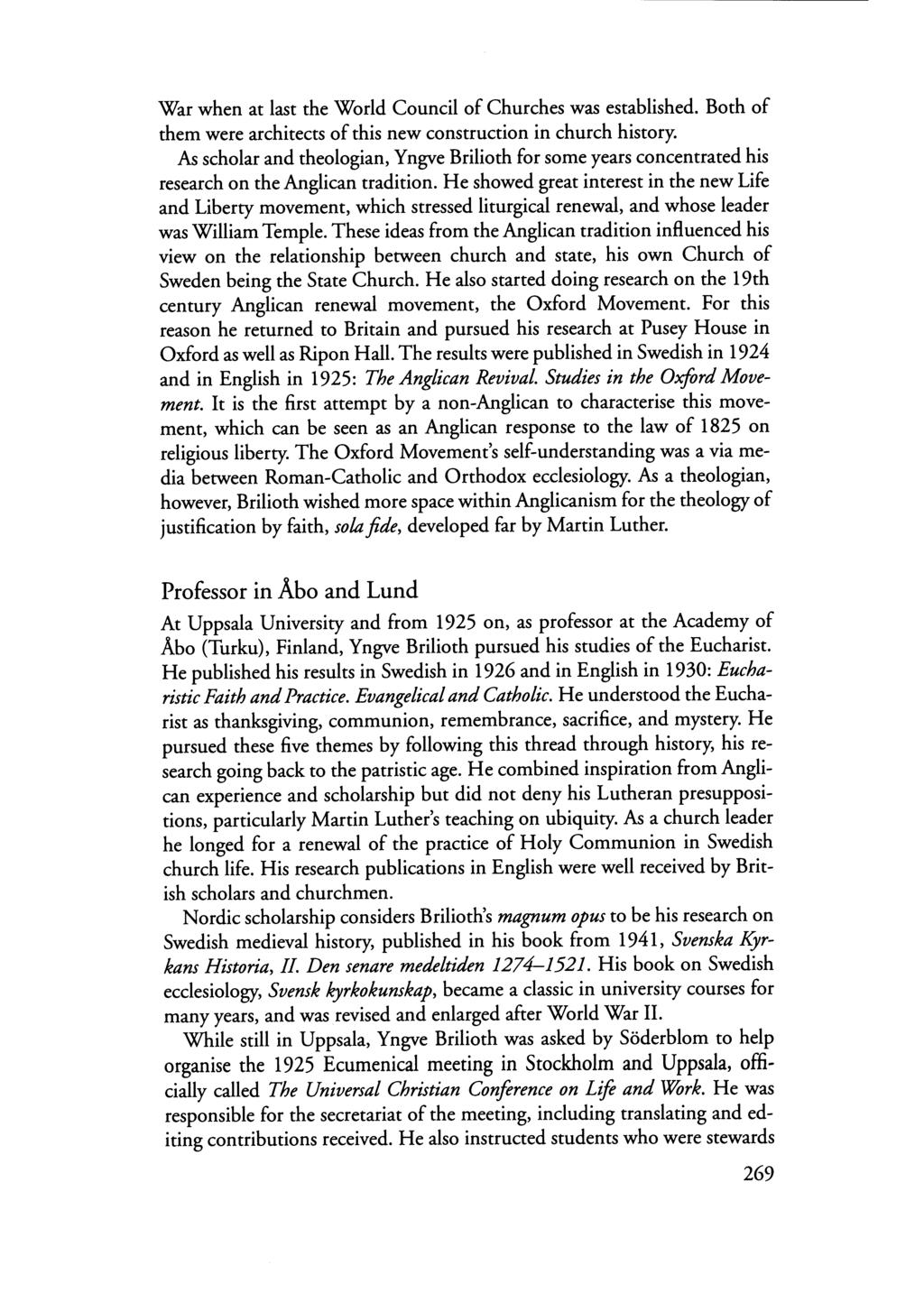 War when at last the World Council of Churches was established. Both of them were architects of this new construction in church history.