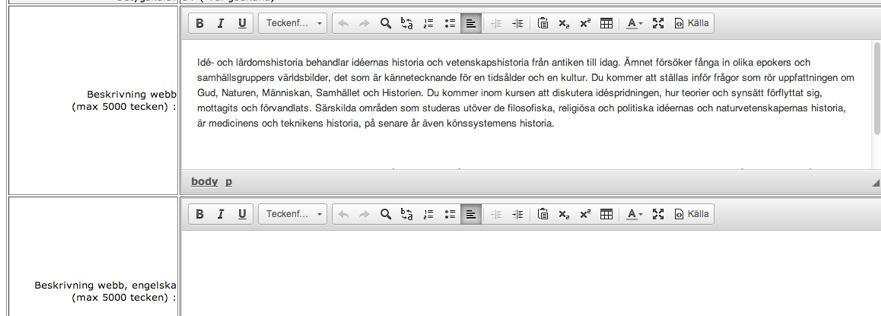 5 SKRIVA UTBILDNINGSBESKRIVNINGAR FÖR WEBBEN Beskrivningsfältet (editor) fetstil, mellanrubriker (teckenformat) och punktlista är inringade!