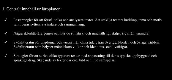 Planering åk 8H v.10-19 v. 10 mån 6/3 09:40-11:0 0 Arbete med Hjärtans fröjd ons 8/3 13:10- Introduktion till nytt moment. Vi läser en novell och analyserar tillsammans v.