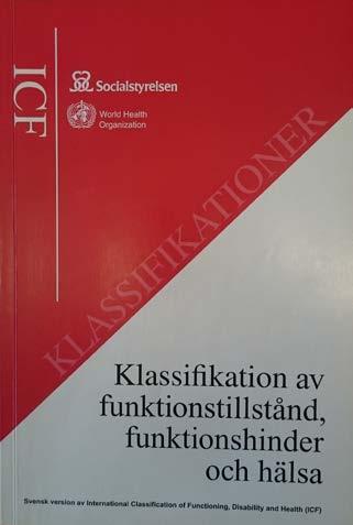 Innehåll utifrån ICF ICF = Klassifikationen för funktionstillstånd, funktionshinder och hälsa Fyra komponenter Kroppsfunktioner och kroppsstrukturer Aktiviteter och