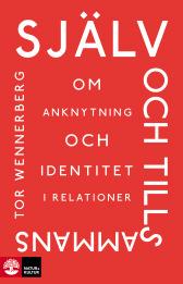 Vi är våra relationer. Om anknytning, trauma och dissociation.