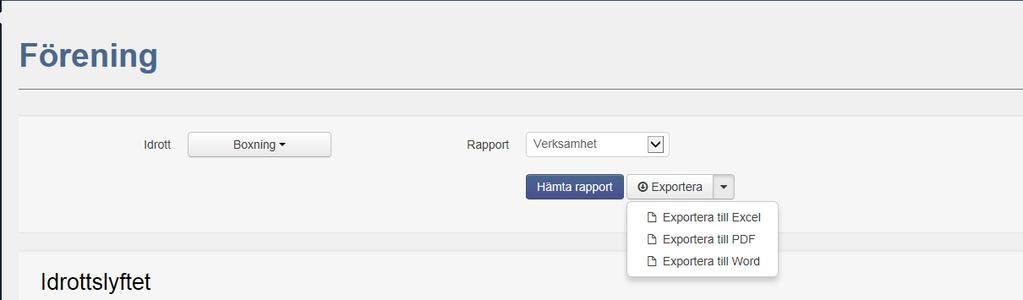 EXPORTERA Exportera hämtad rapport till Excel, PDF eller Word dokument.