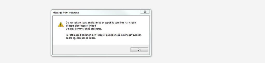 Om ingen bildtext är inlagd kommer en varningstext att synas när du ska