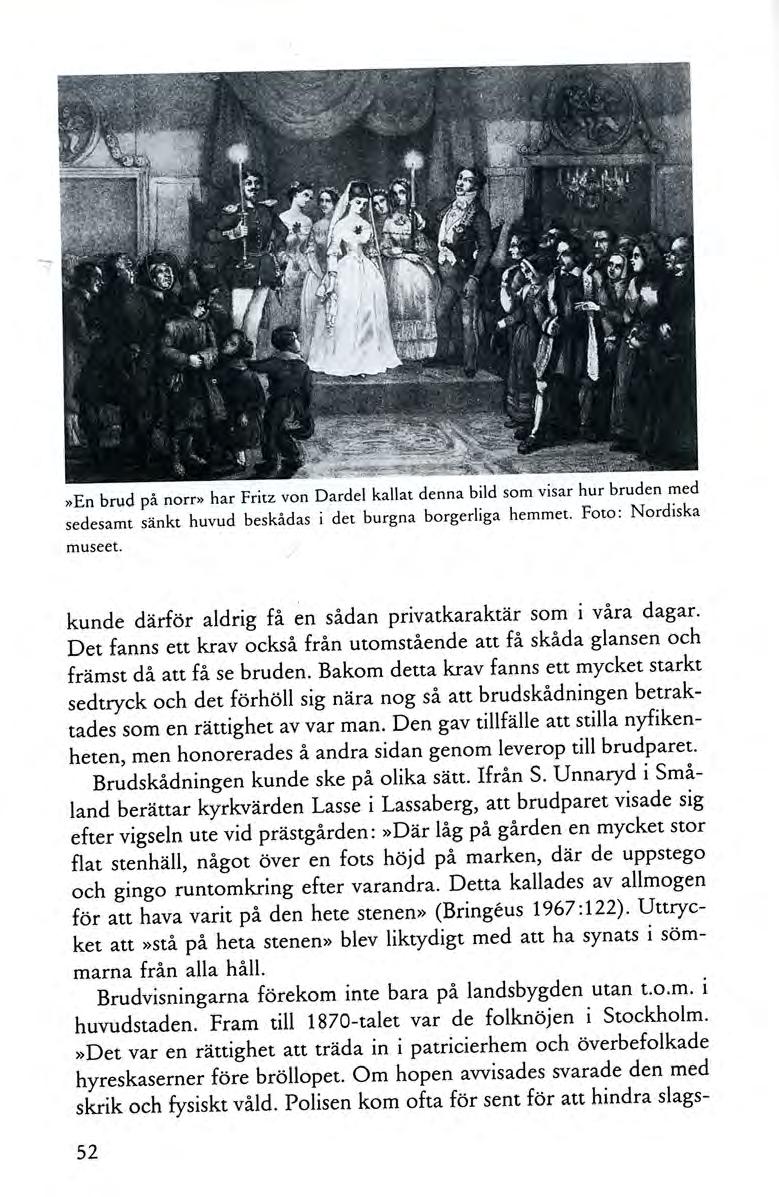 »En brud på norr» har Fritz von Dardel kallat denna bild som visar hur bruden med sedesamt sänkt huvud beskådas i det burgna borgerliga hemmet. Foto: Nordiska museet.