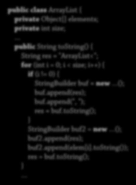 Formattering 5: Strängkonkatenering 29 Kan bli ineffektivt public class ArrayList { private Object[] elements; Vi kan ju inte private int