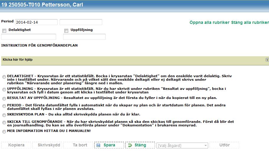 Instruktion för genomförandeplan För att underlätta för dig så finns det en instruktion för genomförandeplanen som ger dig som användare vägledning om