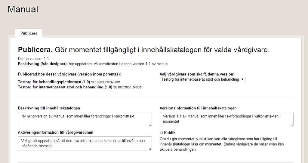 Vårdgivaradministratören kan sedan aktivera minorversionen av momentet på enheter för att skriva över tidigare version.