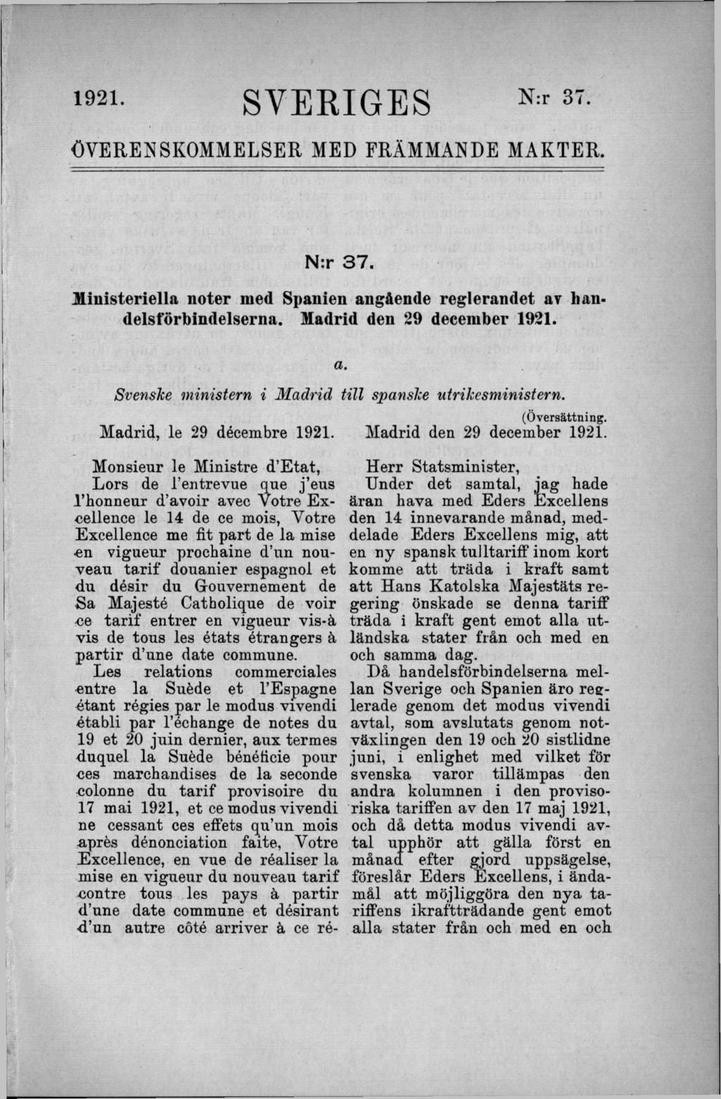 1921- SVERIGES N:r 3T- Öv e r e n s k o m m e l s e r m e d f r ä m m a n d e m a k t e r. N:r 3 7. Ministeriella noter med Spanien angående reglerandet av handelsförbindelserna.