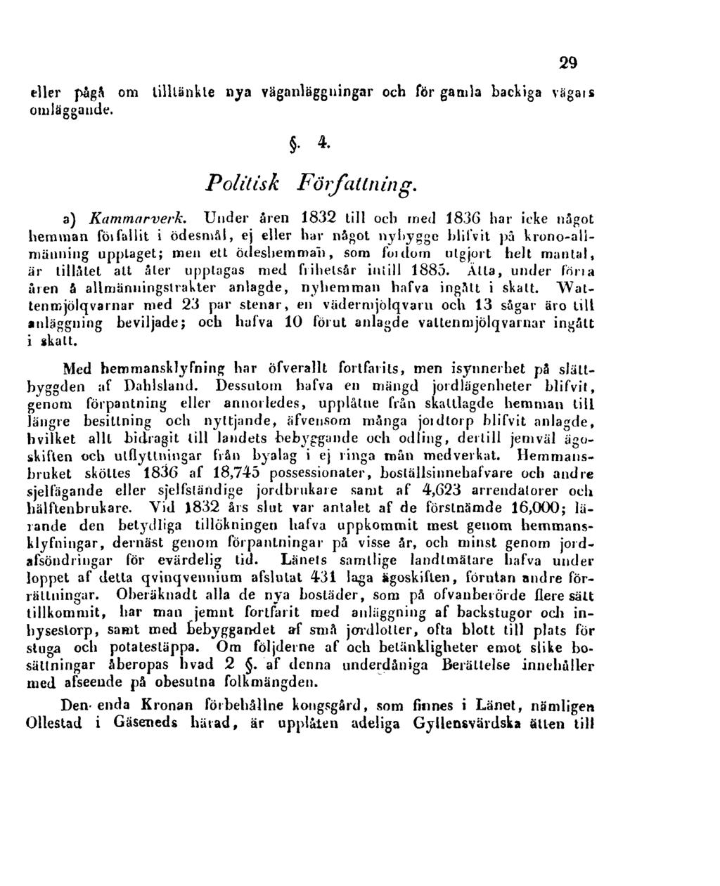 eller pågå om tilltänkte nya vaganläggningar och för gamla backiga vägars omläggande.. 4. 29 Politisk Författning. a) Kammarverk.