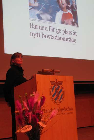 En ovanlig process med ett lyckligt slut. Så beskrev Maria Nordström, forskare i miljöpsykologi, historien om byggplanerna som ändrades till förmån för barnens lekplats.