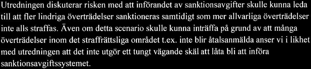 De överträdelser som ska kunna leda till sanktionsavgift måste därför vara lätta att konstatera, och det ska av bestämmelserna framgå tillräckligt tydligt vad som krävs av livsmedelsföretagaren.