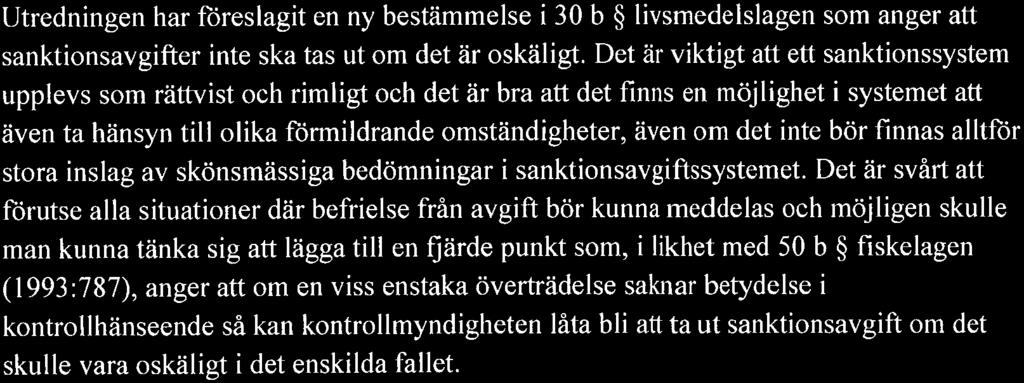 Eftersom det framgår redan av 3 livsmedelslagen att lagen gäller under alla stadier av produktion, bearbetning eller distribution av livsmedel skulle den föreslagna 29 möjligen kunna kortas ned något.