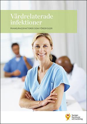 Vårdrelaterade infektioner 8 framgångsfaktorer 1) VRI oacceptabla 2) Hygienriktlinjer självklara 3) Riskbedömningar ger proaktiva arbetssätt 4) Goda lokalmässiga förutsättningar skapas