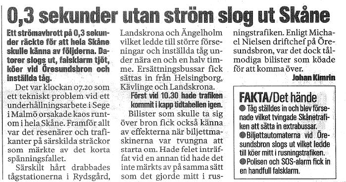 .se 28 Mars 2007 Tågtrafiken störd i upp till 3h20min Betalningsstationen vid Öresundsbron ur drift Några hundra