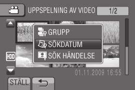 Spela upp filer (Forts.) Filsökningsfunktion Förberedelse: Välj läget! eller #. Välj uppspelningsläget. Gruppindexskärm! Du kan söka efter önskad fil efter grupp.