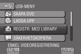 Överföra filer till dator Förberedelser: Installera itunes på en dator. http://www.apple.com/itunes/ 1 Anslut videokameran till datorn med USB-kabeln. 2 Välj [REGISTR. MED LIBRARY].