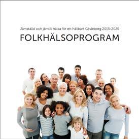 Folkhälsoprogram 2015-2020 God hälsa för alla oberoende av ålder, kön, social position, utbildning, etnicitet, sexuell läggning, könsidentitet eller funktionsförmåga.