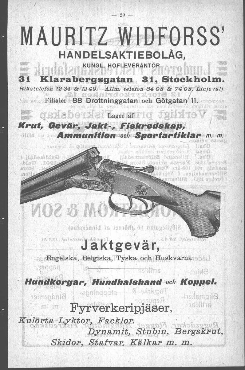 '/ \ - 29,- MAURIIZWIBFOR88 l ", HAN DE~SAKTI EBOLAG, KUNGL.. HOFLEVERANTÖR, 3'1. Klarabergsgatan, 31', StockholID. Rikstel~f.()n'123'1/ & 1249: ~Al1m.telefon 8408 & 7408, Linjeviilj.