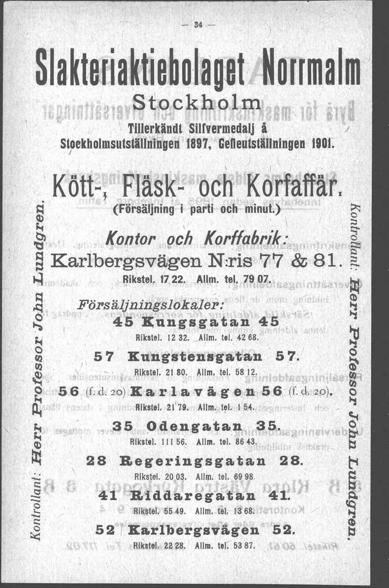 - 34-.Slakt8riakti8~olåDBt Stockholm NOHmalm-' \ Tillerkändt SiUvermedalj å / StoekholmsutstilJningen 1897, Geneutställningen 1801. I,, \ I I \. öch Korfaffäfl Kött-, FläSK-,.