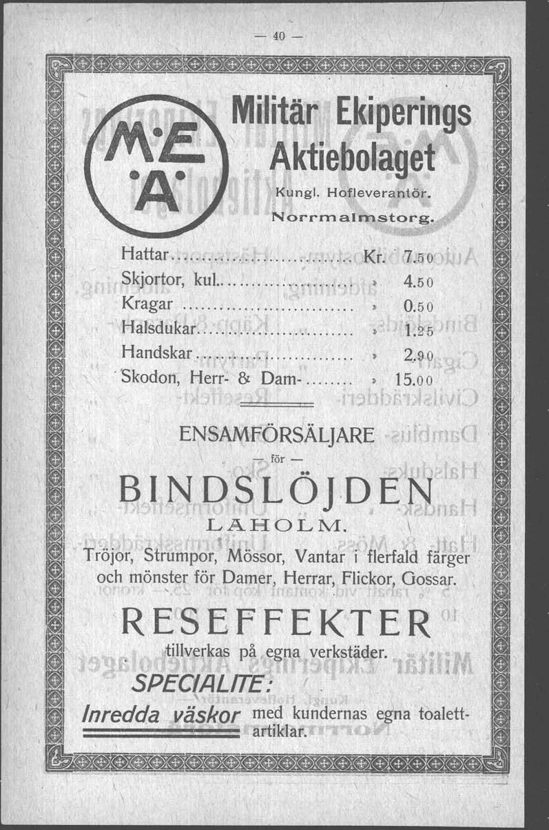 - 40- Kungl. Hoftever arrtör, Norrmalmstorg. Hattar.. '"................. Kr.. 7.5. o ' Skjortor, kul...» 4.5 o Kragar ). 0.5 o Halsdukar..........................» 1.25 Handskar.........................» 2.