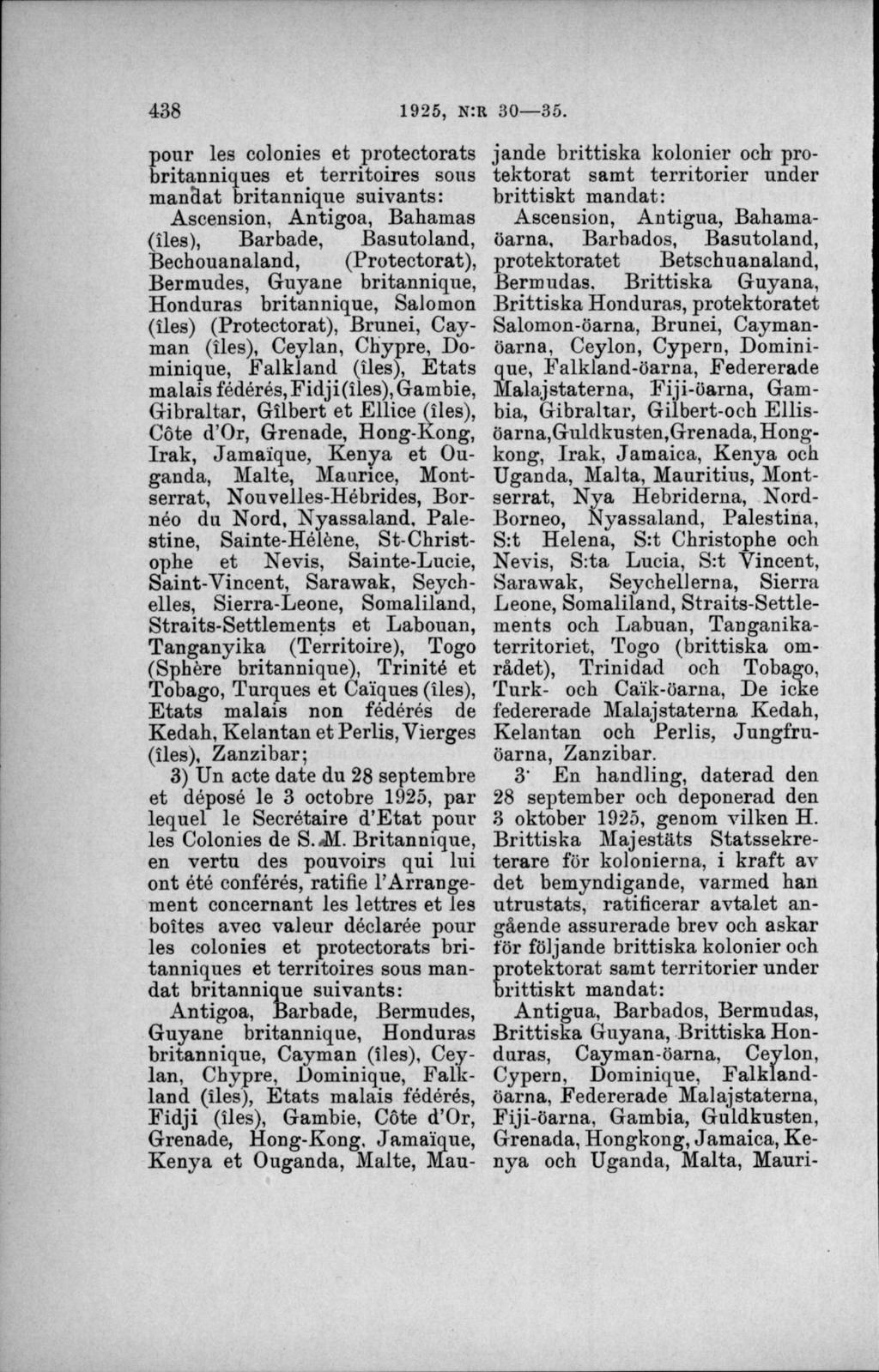 pour les colonies et protectorats britanniques et territoires sons mandat britannique suivants: Ascension, Antigoa, Bahamas (lies), Barbade, Basutoland, Bechouanaland, (Protectorat), Bermudes, Guyane