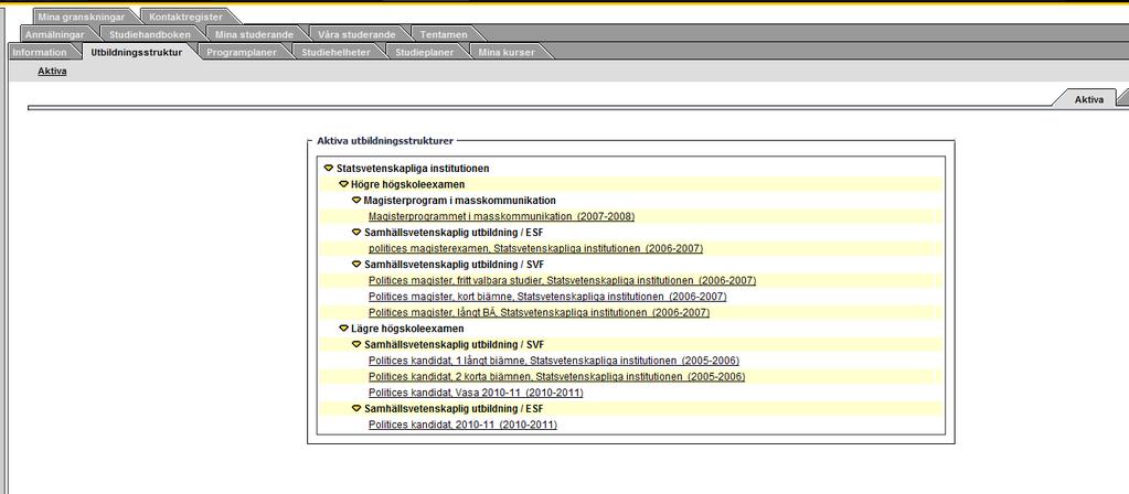 Utbildningsstrukturer Institutionens alla aktiva utbildningar Högre högskoleexamen Lägre