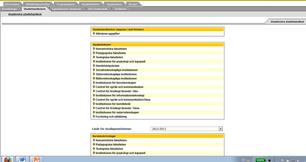 Studiehandboken Välj studiehandboken Examensstruktur och studiegång Varje struktur innehåller flera studiehelheter