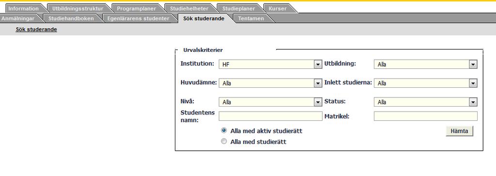 Sök studerande Definiera vid behov sökkriterier genom att välja i menyerna Egen institution kommer först Hämta