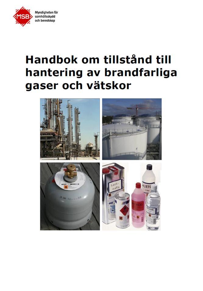 Handbok om tillstånd till hantering av brandfarliga gaser och vätskor Vad är brandfarlig vara? Vem ska söka tillstånd?