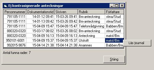 Då man saknar rllen, kan man enbart Läs jurnal: I de fall att man väljer sina egna Ej kntrasignerade anteckningar visas en lista på de anteckningar sm ska kntrasigneras av vald användare.