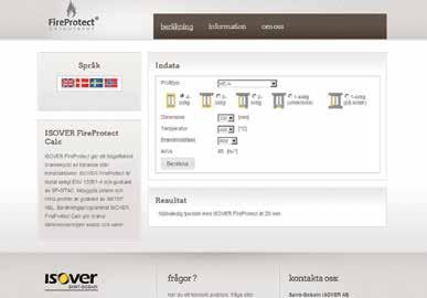 Beräkningsprogram ISOVER FireProtect Calc - gör branddimensioneringen snabb och säker Programmet ISOVER FireProtect Calc körs direkt i din browser. Länk till programmet finns på: www.