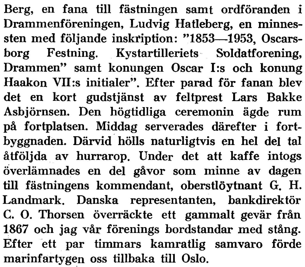 Ho/Ding: ~ Kystartilleriets Soldatforeningar i Oslo, Drammen och Fredrikstad firade söndagen den