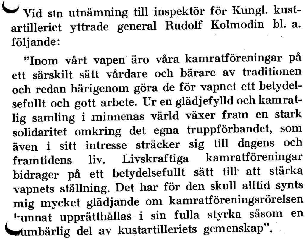 ~ ~ Vid sin utnämning till inspektör för Kungl. kustartilleri(\t yttrade general Rudolf Kolmodin bl. a.