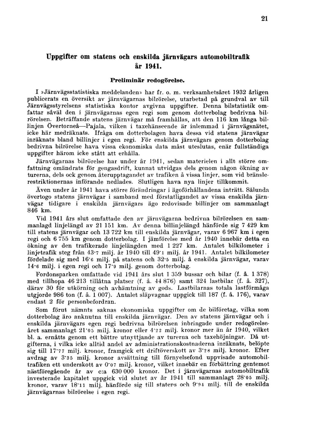 21 Uppgifter om statens och enskilda järnvägars automobiltrafik år 1941. Preliminär redogörelse. I»Järnvägsstatistiska me