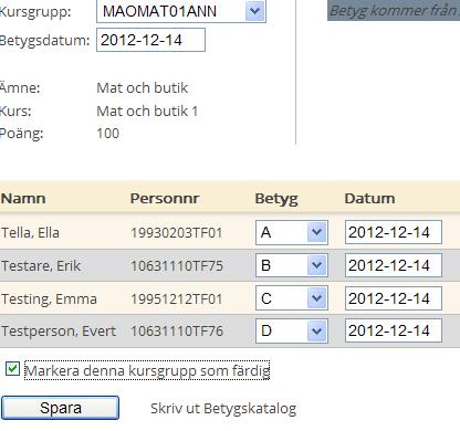 Betygskatalog När du betygsatt din kurs, klicka i Markera denna kursgrupp som färdig och spara.