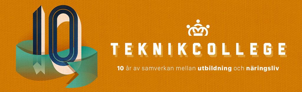 Teknikcollege 10 år Den första Teknikcollegeregionen certifierades 2006 och de senaste tio åren har konceptet vuxit till att omfatta 150 industrirelevanta utbildningsanordnare, 3000 samverkansföretag