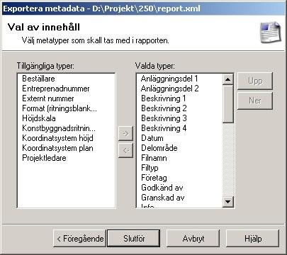 Markera vilka metadatafält ni vill använda i rapporten.