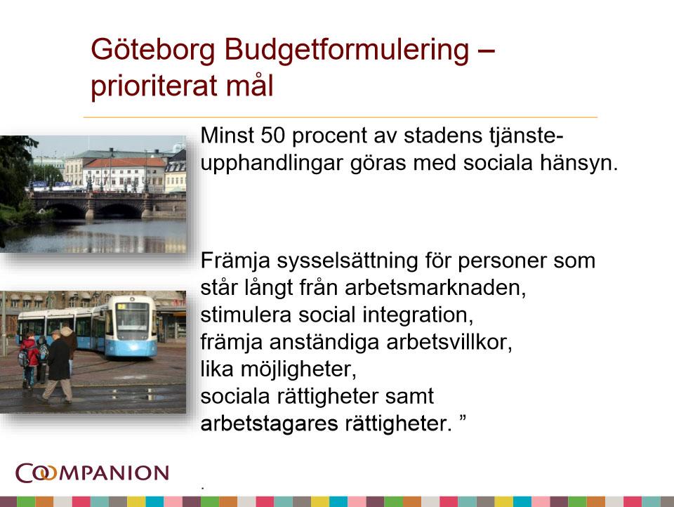 6 - Här är ett exempel på hur man gjorde det i Örebro. Där det var personal- och brukarinflytande som var den sociala hänsynen.