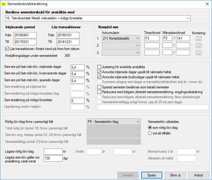 Vyn för de avtal som beräknar semesterdagar, dess värde samt semesterlön/dag alternativt rörliga lönedelar: Intjänandeperiod Ange perioden som semesterskulden ska beräknas för.