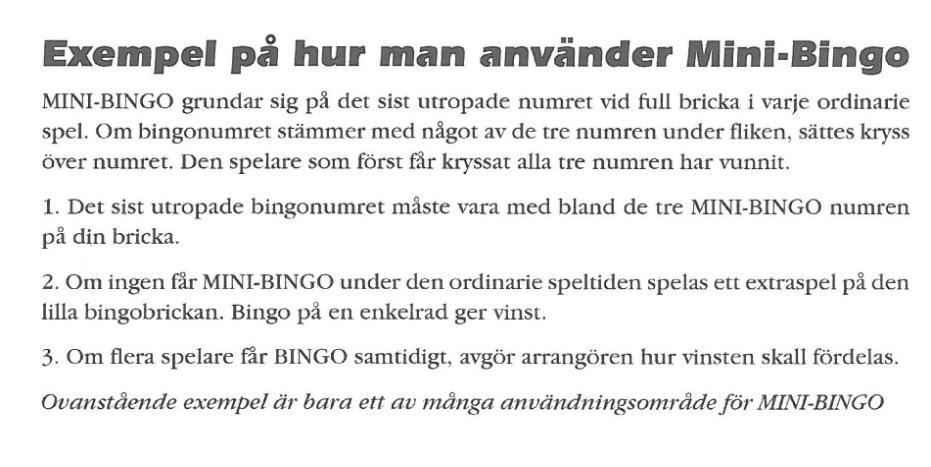 Bingo på en enkelrad ger vinst.