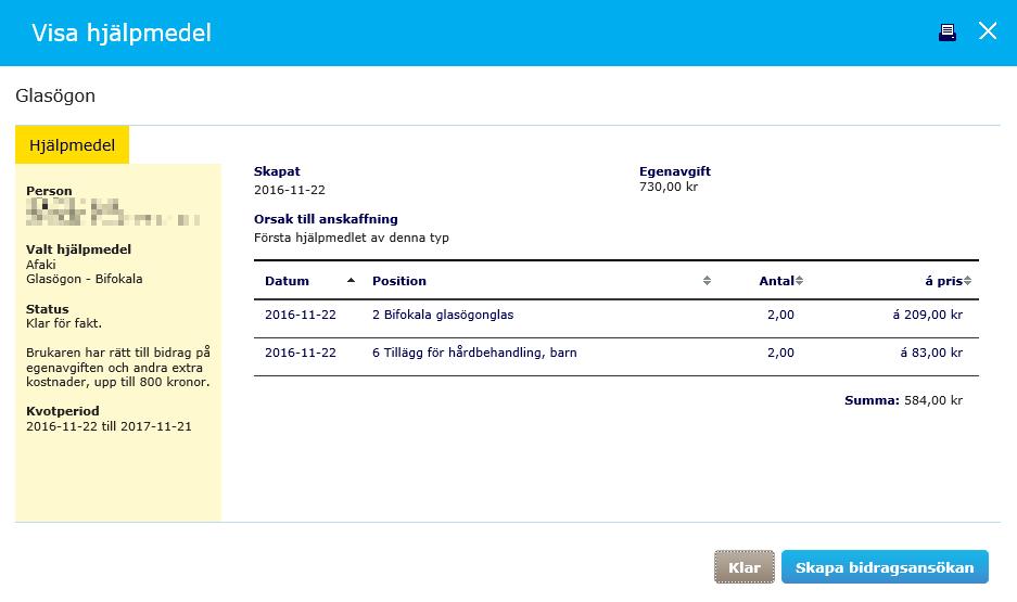 4.4 Registrera hjälpmedel för afaki/diplopi - ansök om glasögonbidrag vid samma tillfälle När hjälpmedlet är färdigregistrerat (dvs.