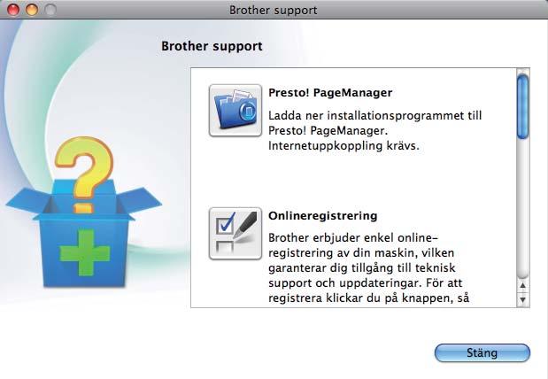 PgeMnger är instllert, läggs en OCR-funktion till i Brother ControlCenter2. Det är enkelt tt sknn, el oh orgniser foton oh okument me Presto! PgeMnger. På Brother support-skärmen, klik på Presto!
