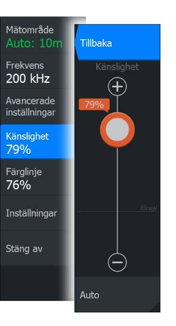 Känslighet När du ökar känsligheten får du en mer detaljerad skärmvy. Minskar du känsligheten blir den mindre detaljerad. För mycket detaljer orsakar klutter på skärmen.