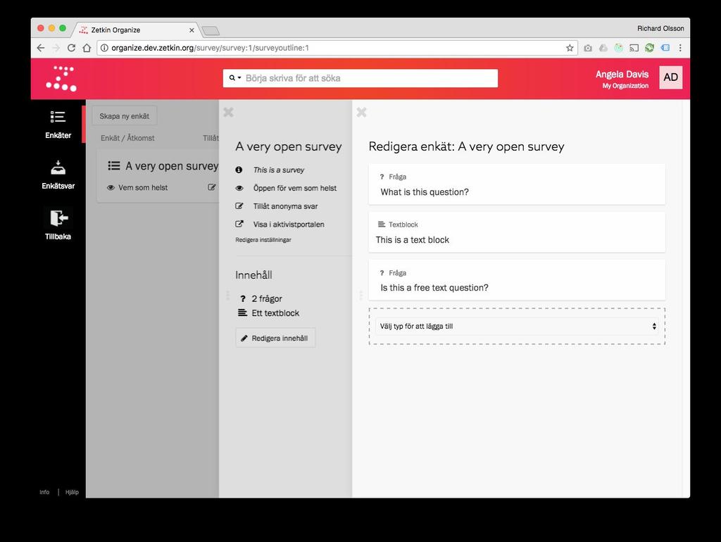 Enkäter är flexibla Du styr allt innehåll i enkäterna Frågor kan vara fritext eller flervalsfrågor Lägg in