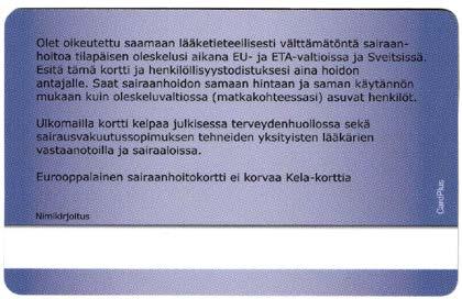 Bilaga 10 Det europeiska sjukvårdskortet Det europeiska sjukvårdskortet fungerar som intyg på att innehavaren omfattas av sjukförsäkringssystemet i det land som har utfärdat kortet.