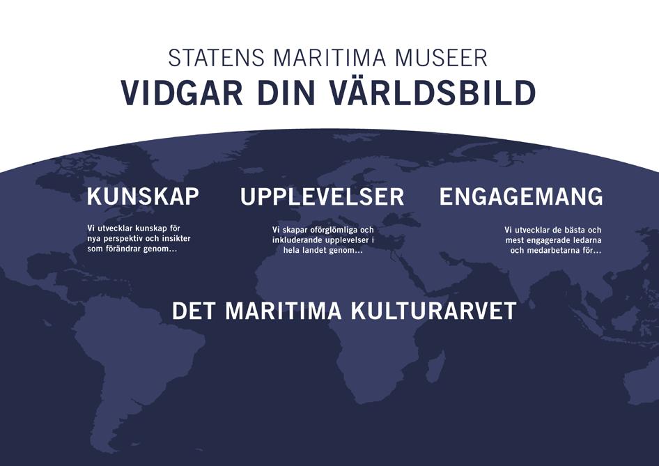 Vision och organisation I början av 2016 fattade Statens maritima museer (SMM) beslut om en ny vision.