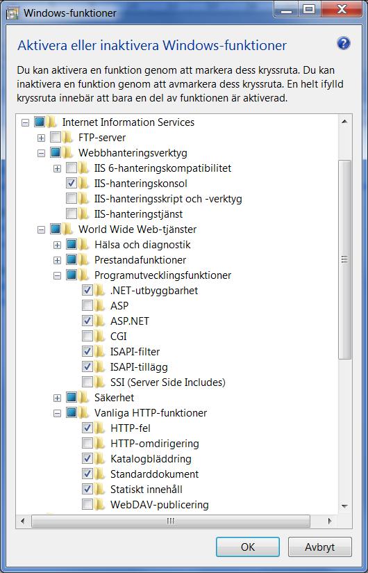 Gå in i kontrollpanelen och klicka på Program och välj sedan Aktivera eller inaktivera Windows-funktioner : Installera Internet Information Services och lägg till stöd för Programutveckling.