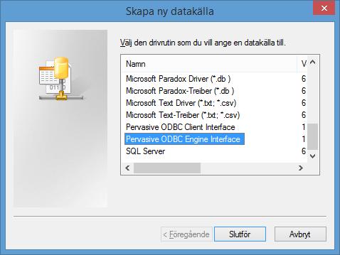 SKAPA NY DATAKÄLLA Markera Pervasive ODBC Engine Interface Klicka på